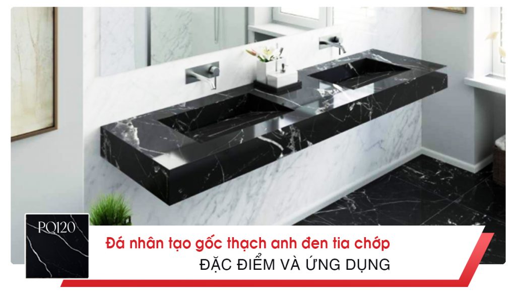 Đá nhân tạo gốc thạch anh đen tia chớp: Đặc điểm và ứng dụng timestone.vn